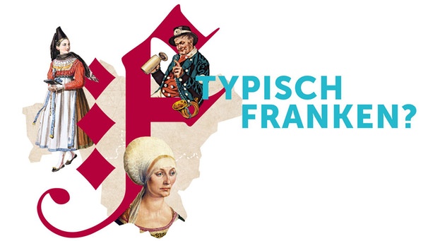 Plakat der Bayerischen Landesaustellung 2022 "Typisch Franken?" | Bild: Haus der Bayerischen Geschichte